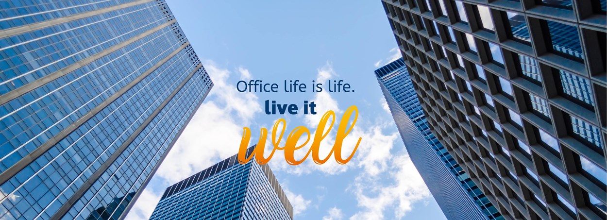 Office life is life - Live it Well_ok